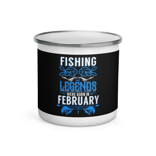Enamel Mug -  Fishing Legends Were Born In February